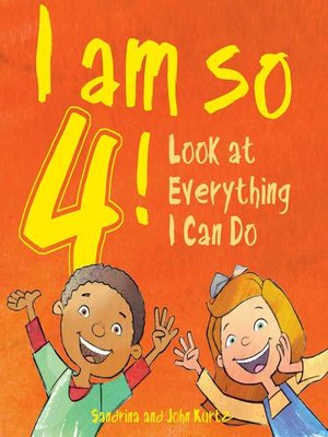 cover image of I Am So 4!: Look at Everything I Can Do!